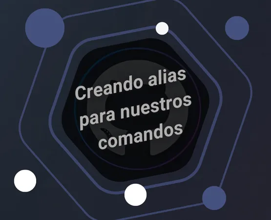 Creando alias para nuestros comandos